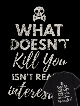 what doesn't kill you